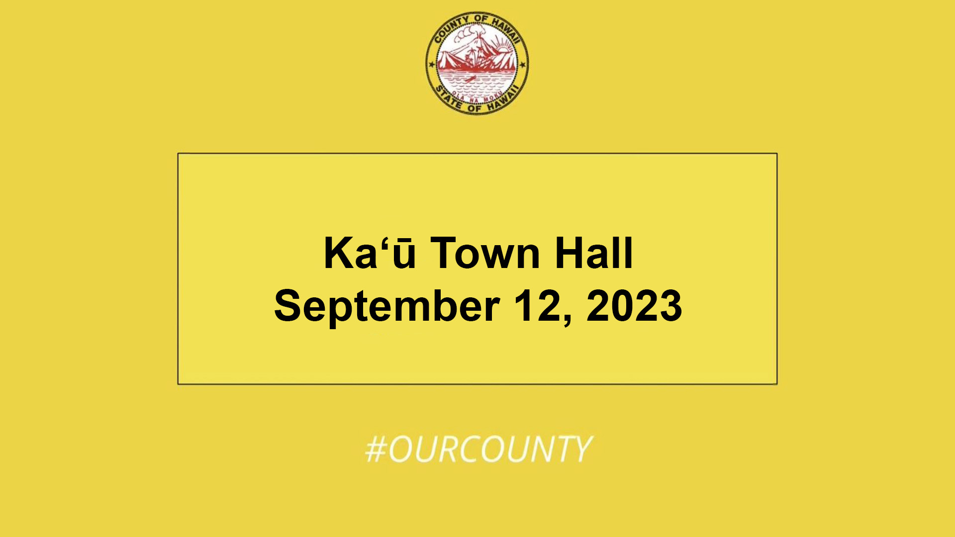 Town Hall: Ka'u